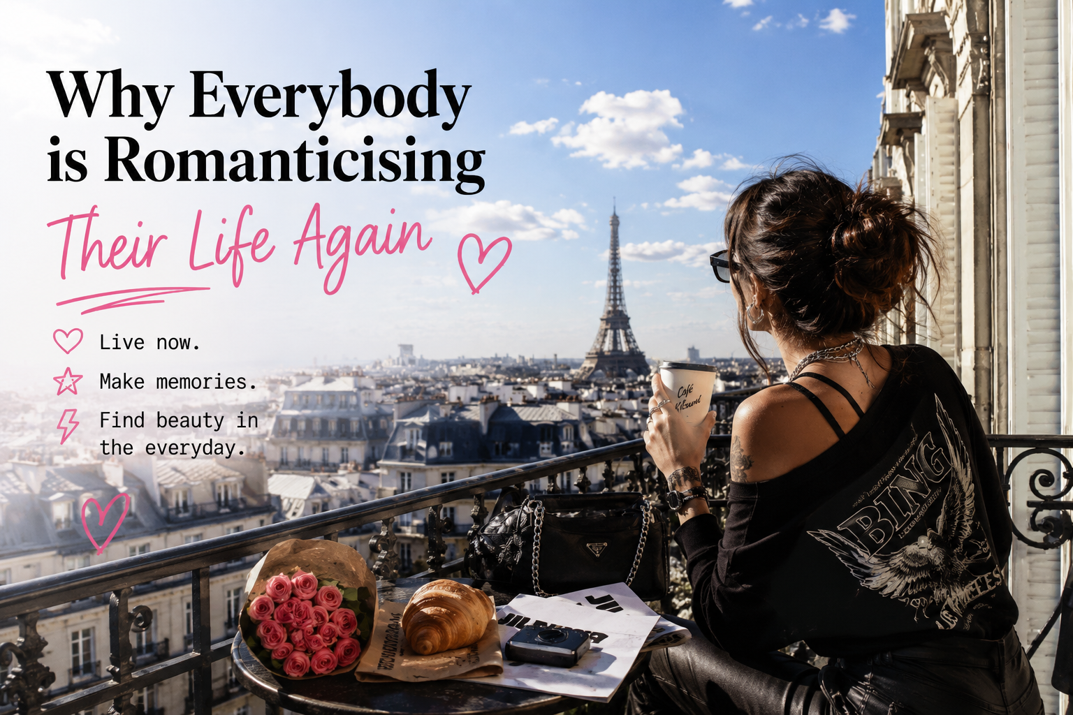 Why Everybody Is Romanticising Their Life Again